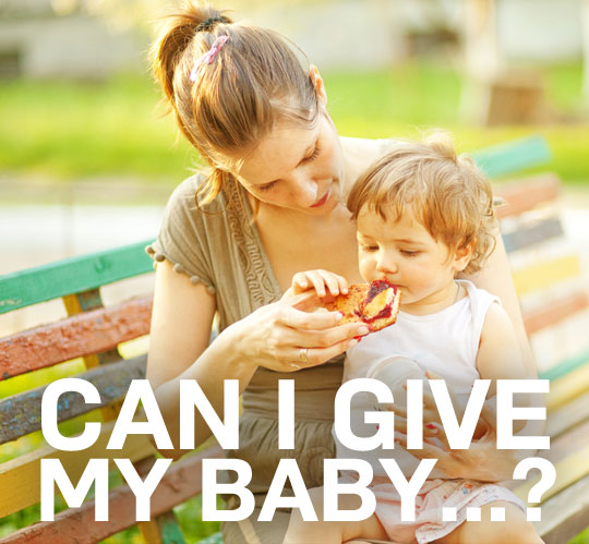 What you can and canno't give your baby. Every parent needs to read this!